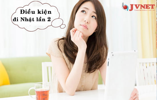 Điều kiện đi Nhật lần 2
