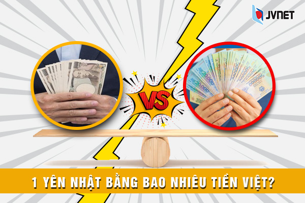 [MỚI UPDATE]- 1 yên Nhật bằng bao nhiêu tiền Việt Nam? – JVNET