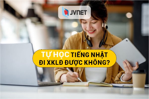tự học tiếng Nhật đi xklđ được không