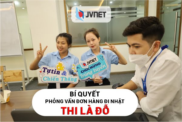 Bí quyết trúng tuyển đơn hàng đi Nhật 