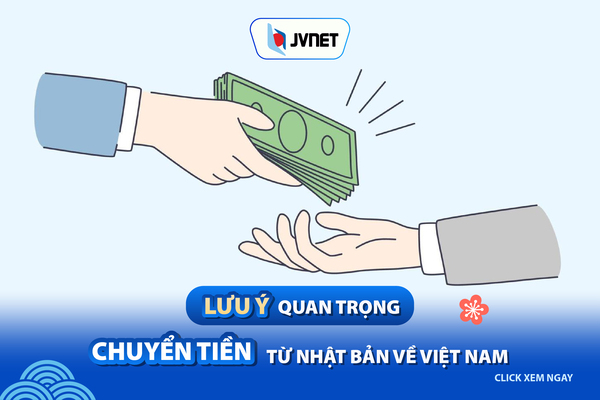 cách gửi tiền từ Nhật về Việt Nam