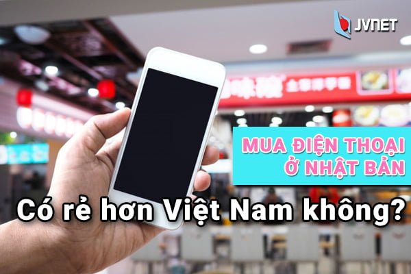 Mua điện thoại tại Nhật