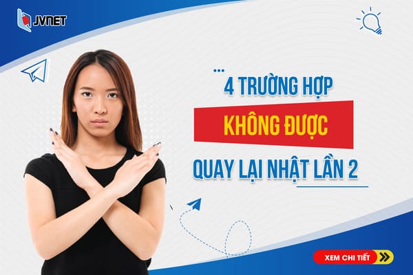những trường hợp không được quay lại nhật bản