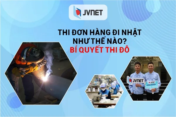 thi đơn hàng đi nhật như thế nào