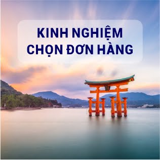 kinh nghiệm chọn đơn hàng đi Nhật làm việc
