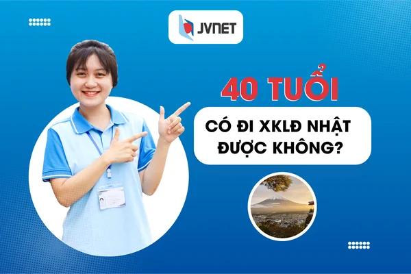 40 tuổi có đi Nhật được không