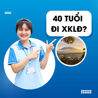 40 tuổi đi xklđ
