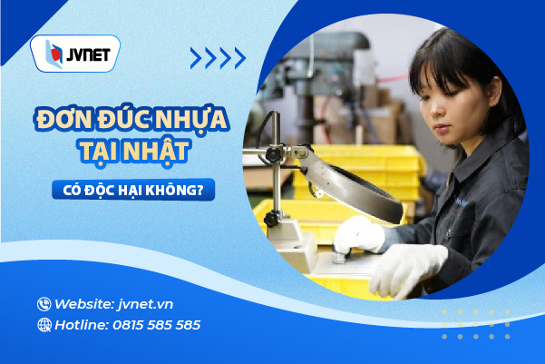 Đơn hàng đúc nhựa nhật bản có độc hại không