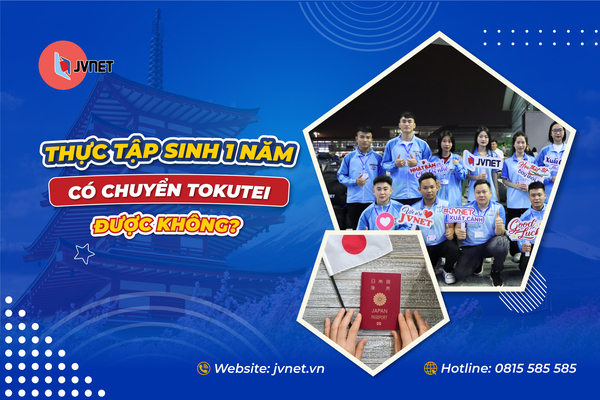 Thực tập sinh 1 năm có chuyển được tokutei không