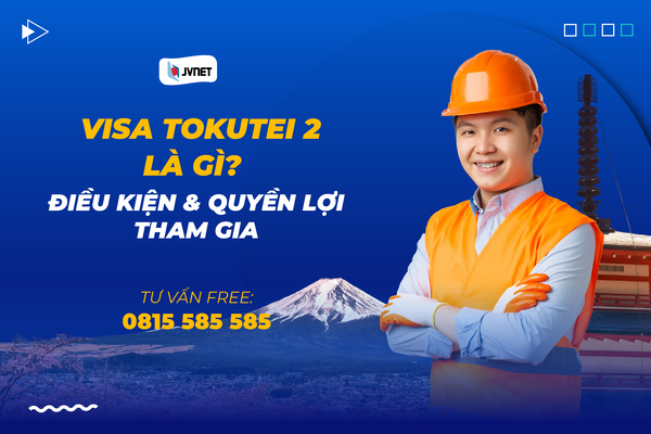 visa tokutei 2 tại JVNET