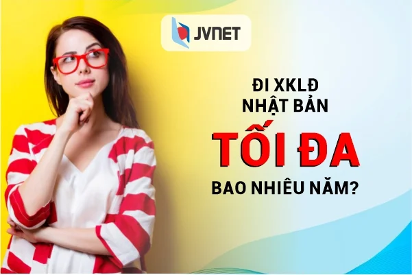 xuất khẩu lao động Nhật Bản bao nhiêu năm