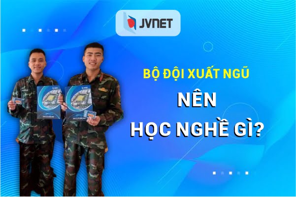 Bộ đội xuất ngũ nên học nghề gì