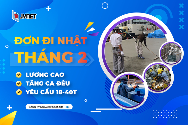 Đơn hàng đi Nhật tháng 2 lương cao