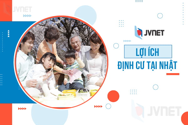 lợi ích khi định cư ở Nhật