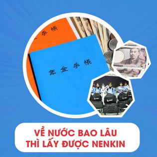 Về nước bao lâu thì lấy được nenkin japan