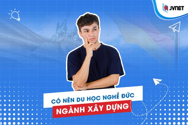 Có nên du học nghề Đức ngành xây dựng