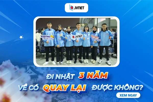 Đi Nhật 3 năm có quay lại được không