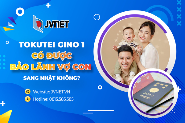 tokutei gino 1 có bảo lãnh vợ được không