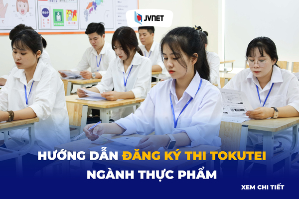 Hướng dẫn đăng ký thi tokutei ngành thực phẩm
