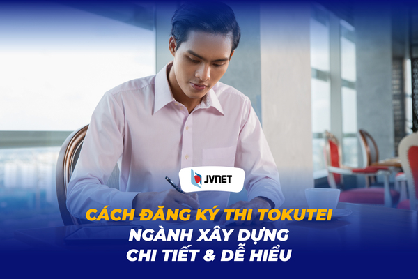 cách đăng ký tokutei xây dựng