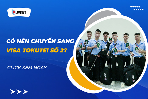 Có nên chuyển tokutei 2