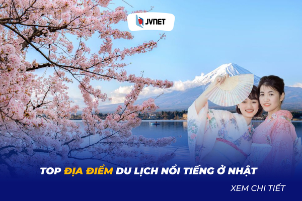Địa điểm du lịch nổi tiếng ở Nhật Bản