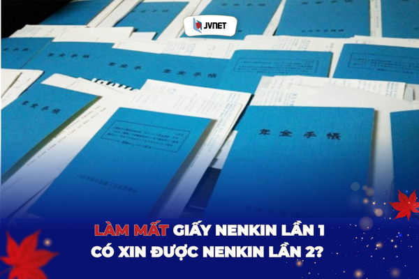 Làm mất giấy nenkin lần 1 có được lấy lần 2
