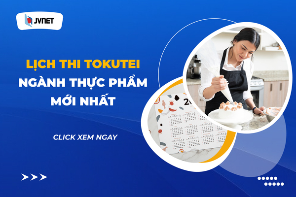 lịch thi tokutei ngành thực phẩm tại Nhật Bản và các nước