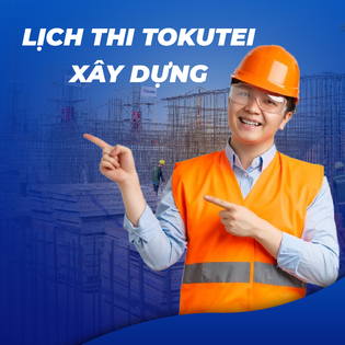 Lịch thi tokutei ngành xây dựng
