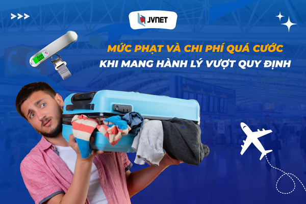 Mức phạt khi mang hành lý vượt quá cân quy định