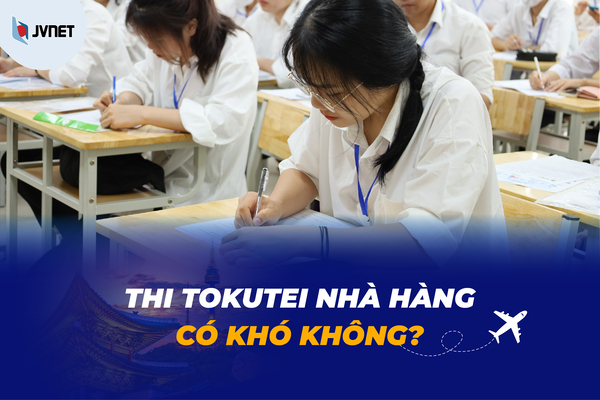 Thi tokutei nhà hàng có khó không