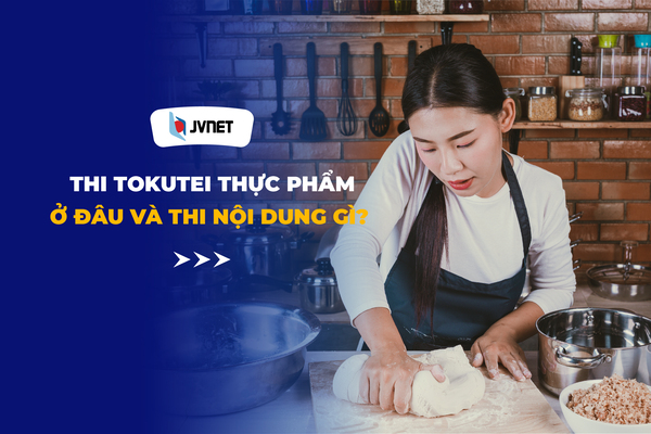 Thi tokutei ngành thực phẩm ở đâu