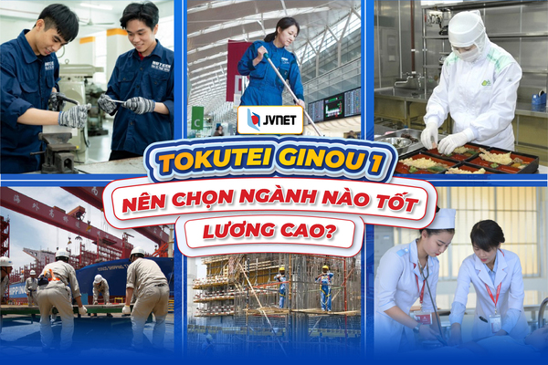 nên chọn ngành tokutei 1 nào phù hợp