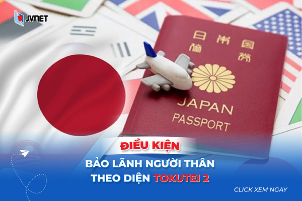 Điều kiện bảo lãnh theo tokutei 2
