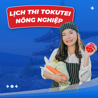 Lịch thi tokutei nông nghiệp tại Việt Nam