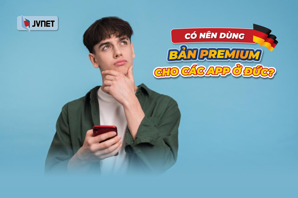 Có nên dùng app trả phí khi ở Đức