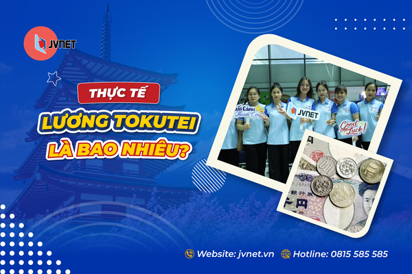 Thực tế lương tokuei ginou là bao nhiêu