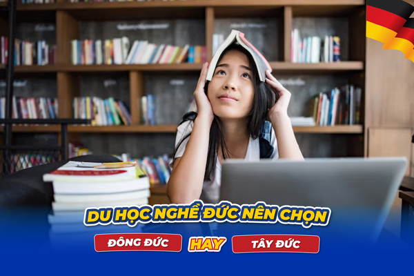 Du học nghề Đức nên chọn Đông Đức hay Tây Đức