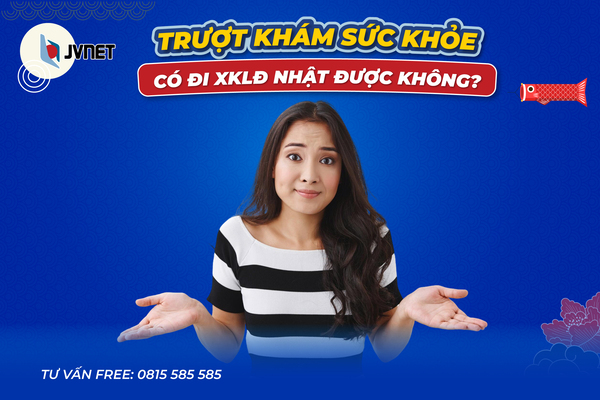 Trượt khám sức khỏe có đi xklđ Nhật được không