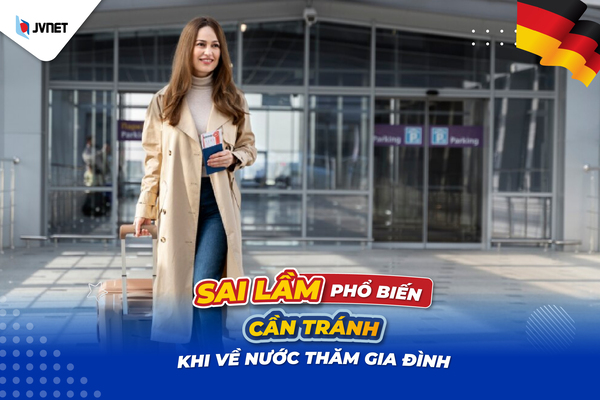 sai lầm khi từ đức về nước thăm gia đình