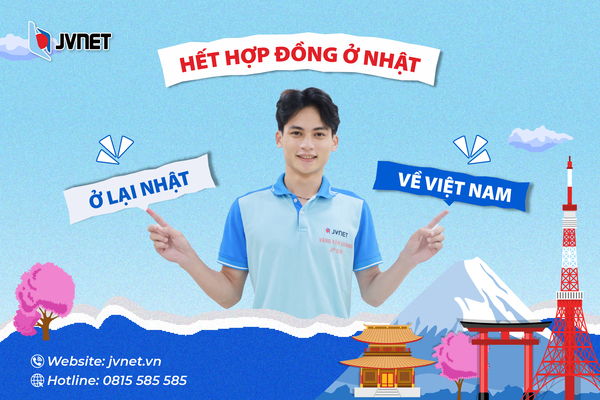 Hết hợp đồng ở Nhật nên ở lại Nhật hay về Việt Nam