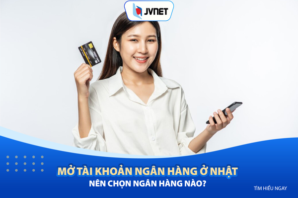 Nên chọn ngân hàng nào ở Nhật Bản