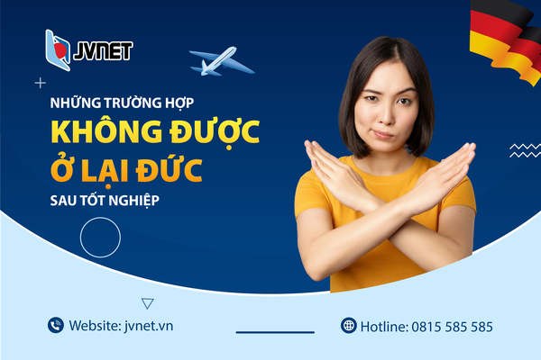 Những trường hợp không được ở lại Đức sau tốt nghiệp