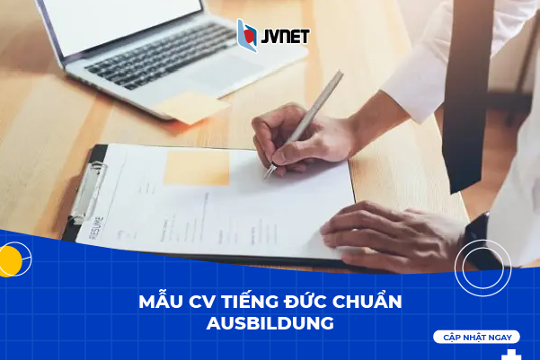 Mẫu CV du học nghề ở Đức chuẩn và ấn tượng nhất
