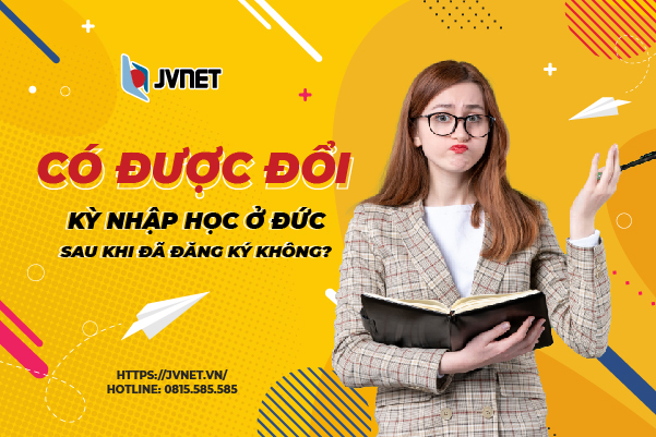 Có được đổi kỳ nhập học ở Đức