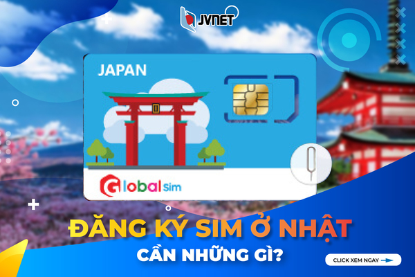 Đăng ký sim ở Nhật cần những gì