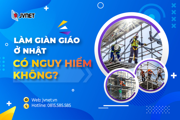 Làm giàn giáo ở Nhật Bản có nguy hiểm không?