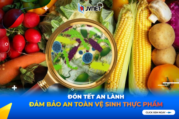 Đảm bảo an toàn thực phẩm dịp tết