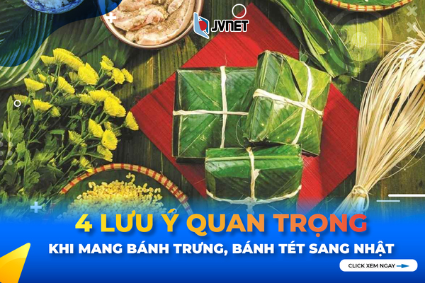 Lưu ý khi mang bánh trưng, bánh tét sang Nhật Bản