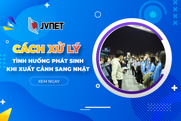 Xử lý phát sinh khi làm thủ tục xuất cảnh đi Nhật